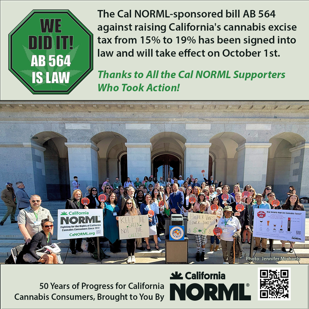 A group poses on government building steps, holding banners celebrating AB 564 and the California cannabis excise tax as Gov. Newsom signs the bill into law. A large green badge proclaims, "WE DID IT! AB 564 IS LAW. CA Norml