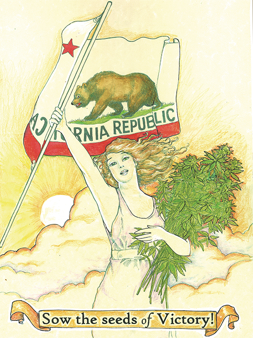 A woman waving a "California Republic" flag carries an armful of marijuana plants. She is depicted against a yellow sunlit background. Text at the bottom reads, "Sow the seeds of Victory!" Cal NORML. 