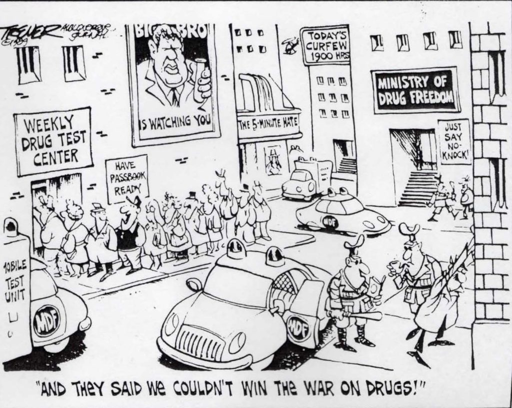Cartoon of a dystopian city with strict drug control: people line up at a drug test center clutching pamphlets labeled “drug testing tips,” while police monitor the streets, and a "Big Bro" poster warns "is watching you." Caption: “And they said we couldn’t win the war on drugs!!”. Ca NORML