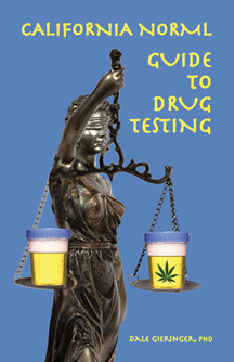 Book cover showing Lady Justice holding two scales, one with a urine sample and the other with a cup featuring a cannabis leaf, symbolizing the complexities of Drug Testing. The title reads "California NORML Guide to Drug Testing" by Dale Gieringer, PhD. Ca NORML